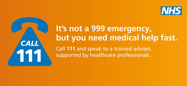 Call 111. It's not a 999 emergency, but you need medical help fast. Call 111 and speak to a trained adviser, supported by healthcare professionals.